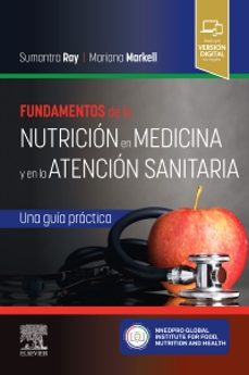 fundamentos de la nutricion en medicina y en la atencion sanitaria-sumantra ray-mariana markell-9788413827988