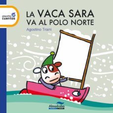 la vaca sara va al polo norte-agostino traini-9788415207788