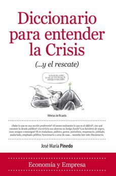 diccionario para entender la crisis (y el rescate)-jose maria pinedo-9788415338888