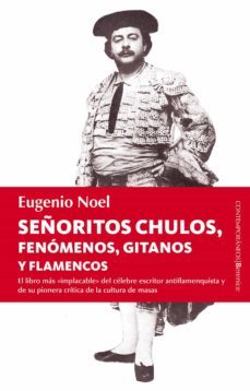 señoritos chulos, fenomenos, gitanos y flamencos (ebook)-eugenio noel-9788415441588