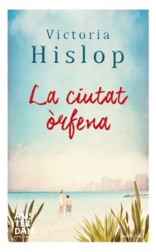 la ciutat orfena-victoria hislop-9788415645788