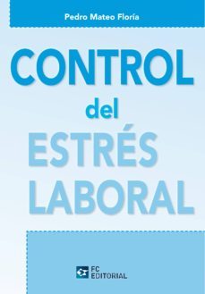 control del estres laboral-pedro mateo floria-9788415683988