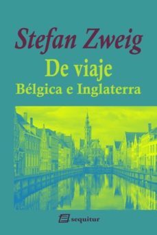 de viaje - belgica e inglaterra-stefan zweig-9788415707288