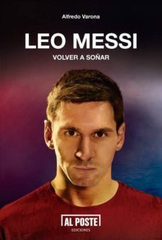 leo messi: volver a soñar-alfredo varona-9788415726388