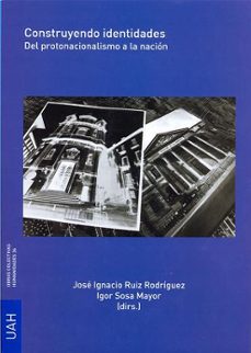 construyendo identidades. del protonacionalismo a la nacion. (ebook)-9788415834588