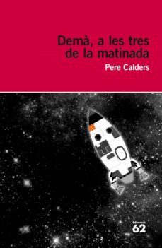 demà, a les tres de la matinada-pere calders-9788415954088