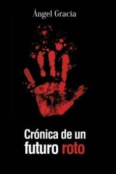 cronica de un futuro roto-9788416007288