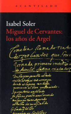 miguel de cervantes: los años de argel-isabel soler quintana-9788416011988