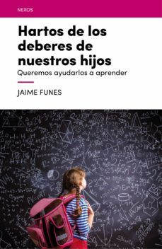 hartos de los deberes de nuestros hijos-jaume funes-9788416012688