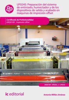 preparacion del sistema de entintado, humectador y de los dispositivos de salida y acabado en maquinas de impresion offset. argi0109 (ebook)-9788416067688