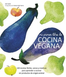 mi primer libro de cocina vegana-sue quinn-9788416177288