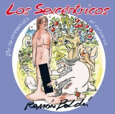 los sexcentricos: de la creacion al calvario-9788416251988