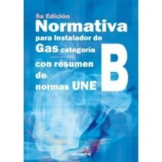 normativa para instalador de gas categoria b. (5º ed.)-9788416338788