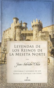 leyendas de los reinos de la meseta norte-juan salvador chico-9788416392988