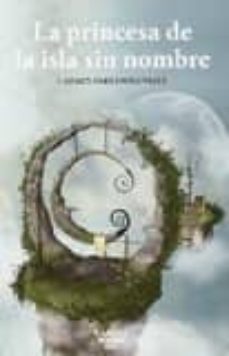 la princesa de la isla sin nombre-carmen fernandez valls-9788416650088