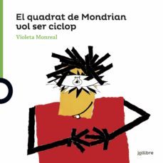 el quadrat de mondrian vol ser un ciclop-violeta monreal-9788416661688