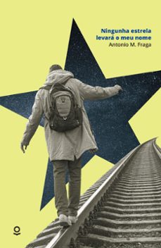 ningunha estrela levara o meu nome-antonio manuel fraga allegue-9788416834488