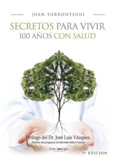 secretos para vivir 100 años con salud-juan torrontegui-9788416877188
