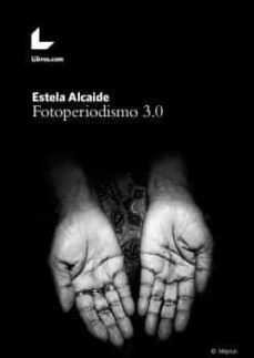 fotoperiodismo 3.0-estela alcaide-9788417023188