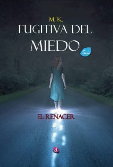 fugitiva del miedo:el renacer-9788417072988