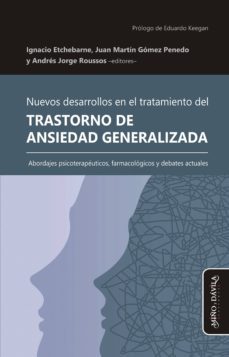 nuevos desarrollos en el tratamiento del trastorno de ansiedad generalizada (ebook)-ignacio etchebarne-juan martin gomez penedo-andres jorge roussos-9788417133788
