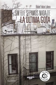 (i.b.d.) sin que sepamos nada de la ultima gota-rafael falcon lahera-9788417234188