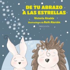 de tu abrazo a las estrellas-victoria alcalde-9788417532888