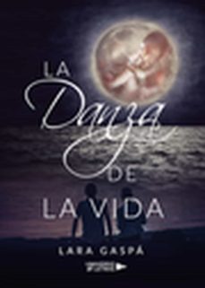la danza de la vida (ebook)-lara gaspa-9788417570088