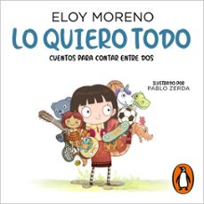 lo quiero todo (cuentos para contar entre dos) (audiolibro)-eloy moreno-9788417605988