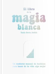 el libro de la magia blanca-tania berta judith-9788417617288