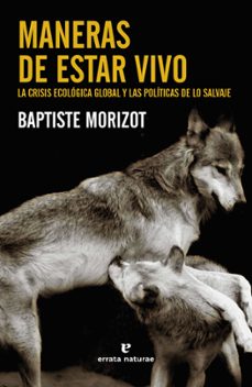 maneras de estar vivo-baptiste morizot-9788417800888
