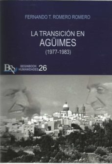 la transicion en aguimes (1977-1983)-fernando t. romero romero-9788417890988