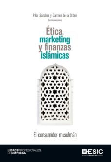ética, marketing y finanzas islámicas. el consumidor musulmán (ebook)-pilar sanchez-carmen de la orden-9788417914288