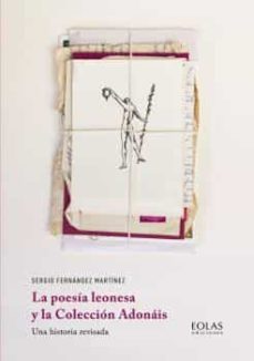 la poesia leonesa y la coleccion adonais-sergio fernandez martinez-9788418079788