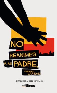 no reanimes a mi padre, frederic larsan-9788418208188