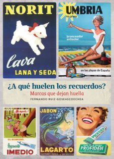 ¿a que huelen los recuerdos?: marcas que dejan huella-fernando ruiz goseascoechea-9788418320088