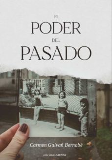 el poder del pasado-carmen galvañ bernabe-9788418323188