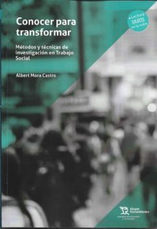 conocer para transformar. metodos y tecnicas de investigacion en trabajo social-a. mora-9788418329388
