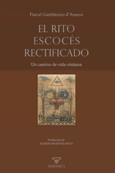 el rito escocés rectificado-pascal gambirasio d'asseux-9788418379888
