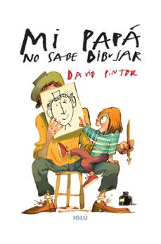 mi papá no sabe dibujar-david pintor-9788418488788