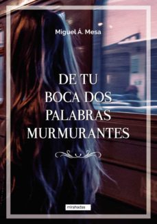 de tu boca dos palabras murmurantes-miguel a. mesa-9788418499388