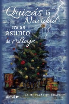 quizas la navidad sea un asunto de voltaje (ebook)-jaime palacios chapa-9788418571688