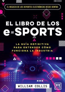 el libro de los e-sports-william collis-9788418578588