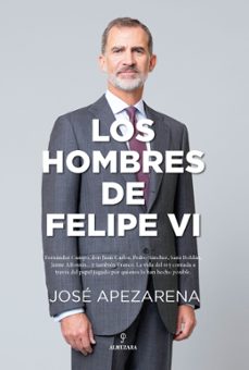 los hombres de felipe vi-jose apezarena-9788418648588