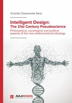 intelligent design: the 21st century pseudoscience-vicente claramonte sanz-9788418808388