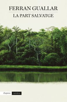 la part salvatge-ferran guallar-9788418833588