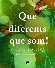que diferents que som!-emily dickinson-9788418858888