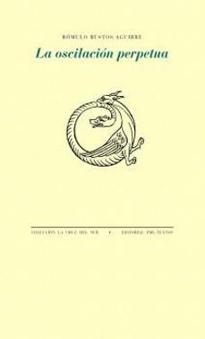 la oscilacion perpetua-romulo bustos aguirre-9788418935688