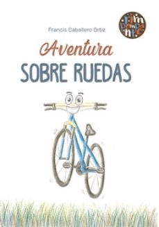 aventura sobre ruedas-francis caballero ortiz-9788418942488