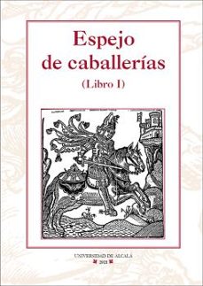 espejo de caballerias (libro i)-pedro lopez de santa catalina-9788418979088
